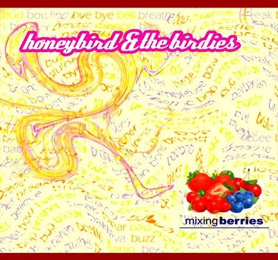 Mixing Berries – Honeybird & The Birdies