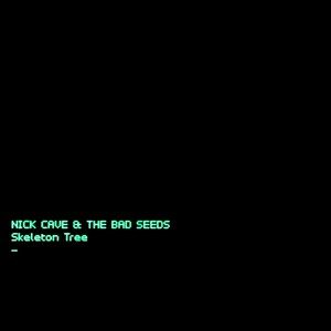 Skeleton Tree – Nick Cave and the Bad Seeds