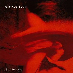 Just For a Day – Slowdive