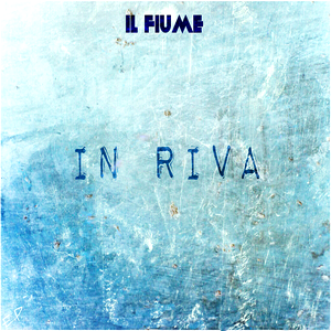 In Riva (ep) – Il Fiume
