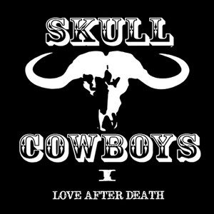 I – Love After Death – Skull Cowboys