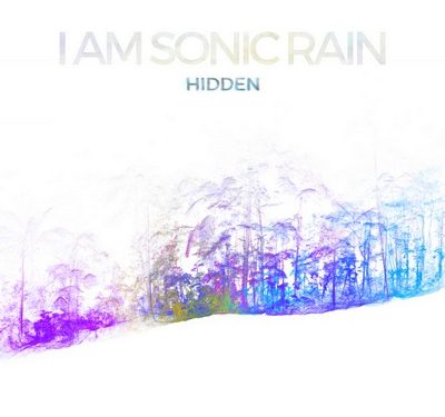 Hidden – I am Sonic Rain